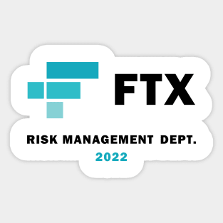 FTX Risk Management 2022 FTX Cryptocurrency Crypto Trader Sticker